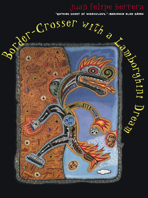 Title details for Border-Crosser with a Lamborghini Dream by Juan Felipe Herrera - Available